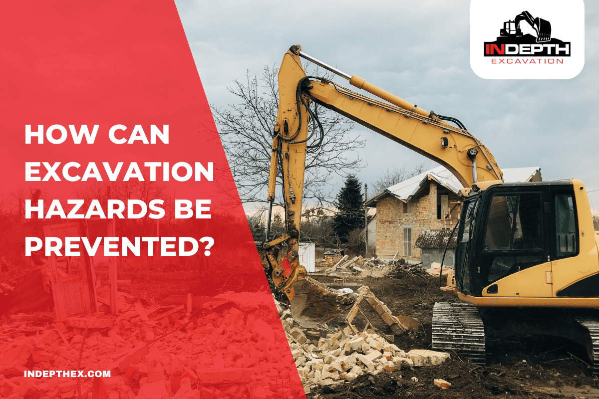 How Can Excavation Hazards be Prevented? InDepth Excavation
