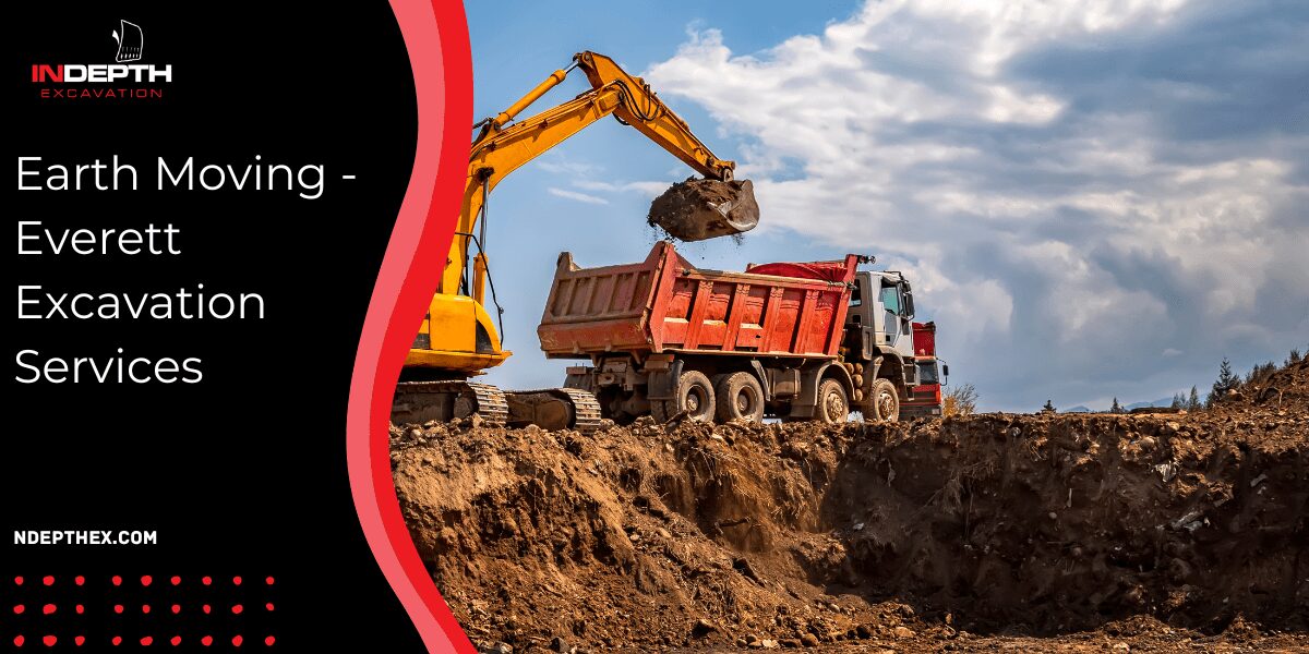 Earth Moving - Everett Excavation Services